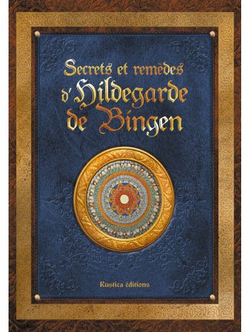 Secrets et remèdes d'Hildegarde de Bingen