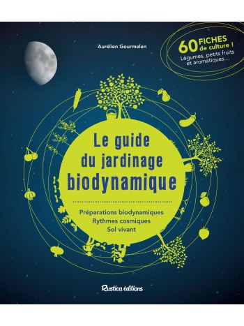 Le guide du jardinage biodynamique