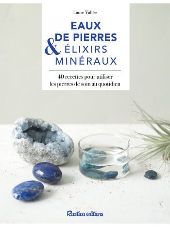 Eaux de pierres et élixirs minéraux