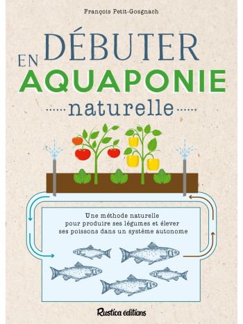 Débuter en aquaponie naturelle