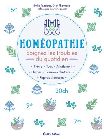 Homéopathie. Soignez les troubles du quotidien