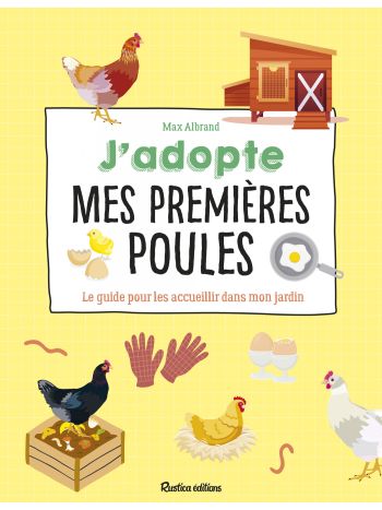 J'adopte mes premières poules