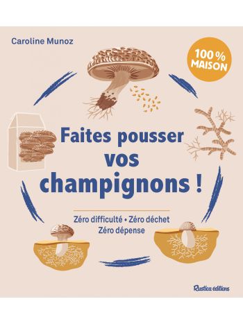 Faites pousser vos champignons !