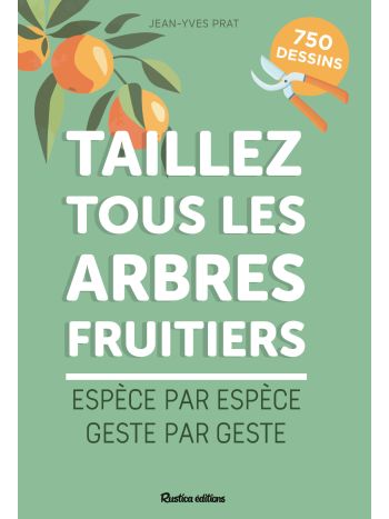 Taillez tous les arbres fruitiers