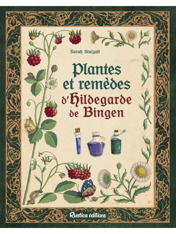 Plantes et remèdes d’Hildegarde de Bingen