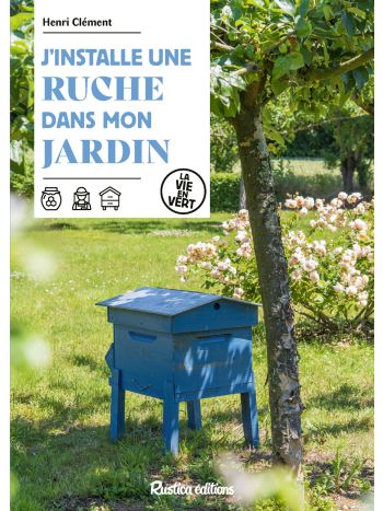 J'installe une ruche dans mon jardin