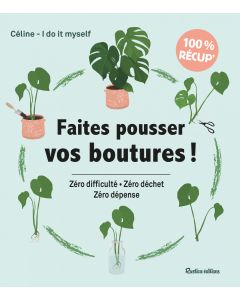 Faites pousser vos boutures !