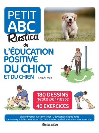 Le petit abc Rustica de l'éducation positive du chiot et du chien