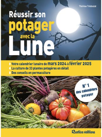 CULTIVER SON POTAGER AVEC LA LUNE MARS 2023 - FEVRIER 2024 - JARDIN - VIE  PRATIQUE - Librairie Calligram