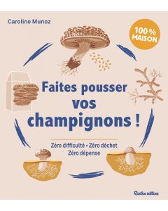 Faites pousser vos champignons !
