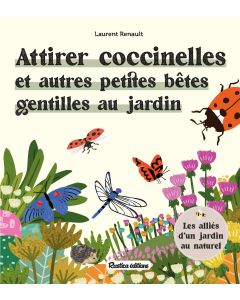 Attirer coccinelles et autres petites bêtes gentilles au jardin