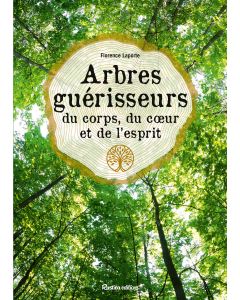 Arbres guérisseurs du corps, du cœur et de l’esprit