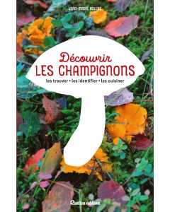 Découvrir les champignons