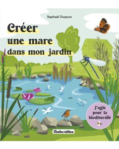 Créer une mare dans mon jardin